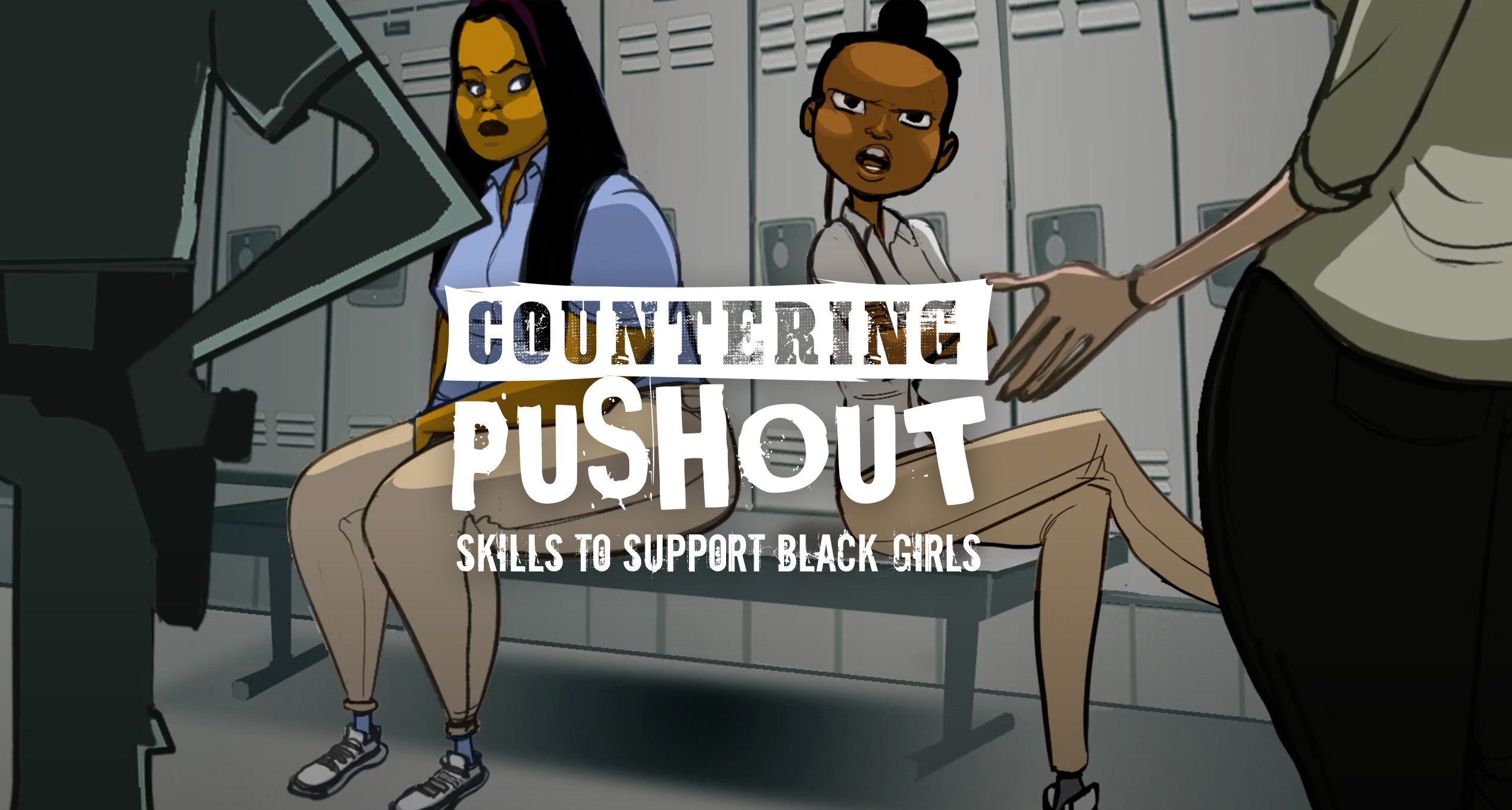 Countering PUSHOUT: Skills to Support Black Girls 2022