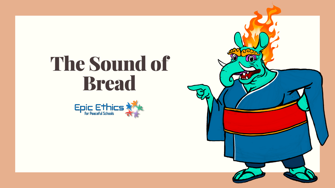 "Living by One's Own Logic May Not Feel Good"- SEL Lesson of the Middle Eastern Folktale: The Sound of Bread 