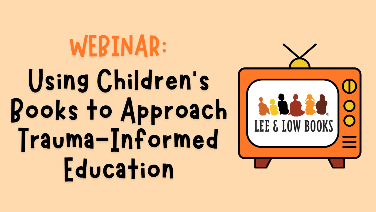 Webinar: Using Children’s Books to Approach Trauma-Informed Education