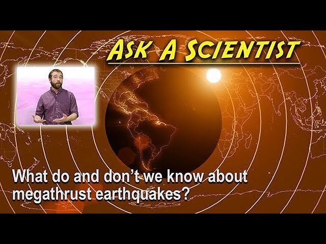 Ask a Scientist: William D. Barnhart -- What do and don't we know about megathrust earthquakes?